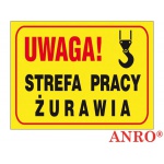 ZNAK UWAGA! STREFA PRACY ŻURAWIA